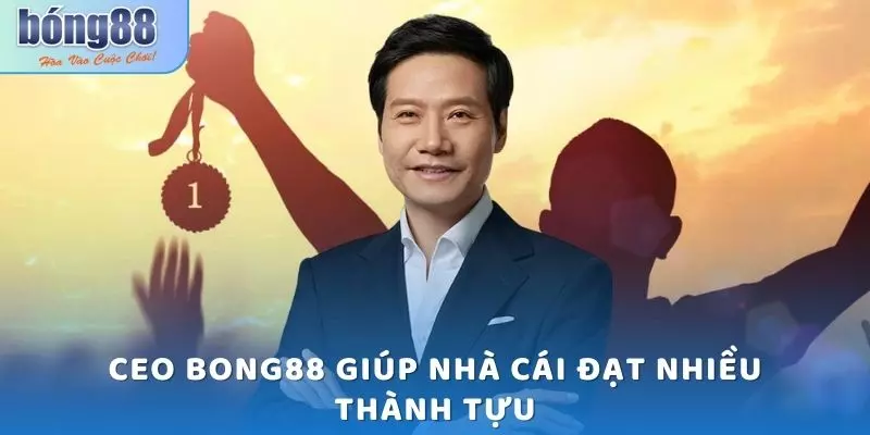CEO Bong88: Người Đứng Sau Sân Chơi Số 1 Châu Á 5 CEO Bong88 giúp nhà cái đạt nhiều thành tựu