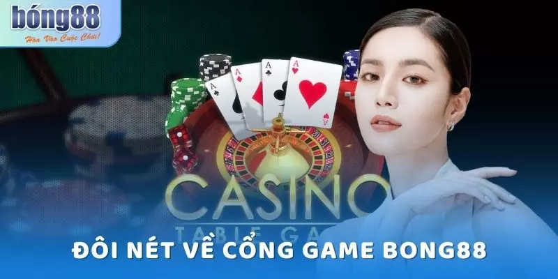 Khuyến mãi Bong88 cực hot - Tặng ngay giftcode khi đăng ký mới 4 Đôi nét về cổng game Bong88