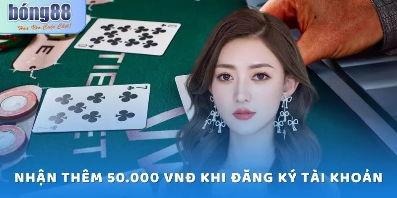 Khuyến mãi Bong88 cực hot - Tặng ngay giftcode khi đăng ký mới 6 Nhận thêm 50.000 VNĐ khi đăng ký tài khoản