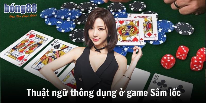 Cách chơi sâm lốc: Hướng Dẫn Bí Kíp Đạt Hiệu Quả Tại Bong88 6 Thuật ngữ thông dụng ở game Sâm lốc