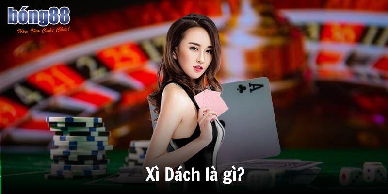 Cách Chơi Xì Dách Chi Tiết – Luật Chơi, Cách Tính Điểm & Mẹo Thắng 5 Xì Dách là gì