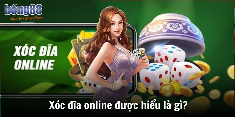 Cách chơi xóc đĩa Online Luôn Thắng Chuẩn Cao Thủ Hiện Nay 5 Xóc đĩa online được hiểu là gì?